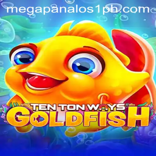 Exploring the Thrills of TenTonWaysGoldfish and the Mega Panalo S1 Adventure